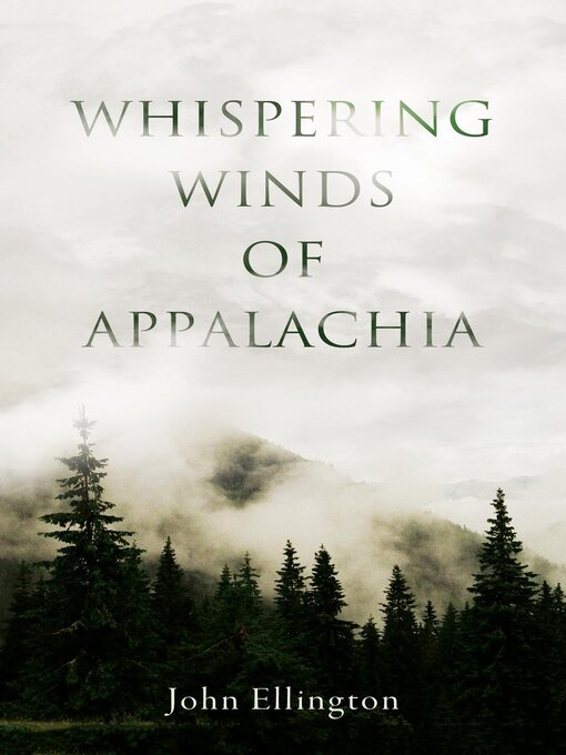 Title details for Whispering Winds of Appalachia by John Ellington - Available